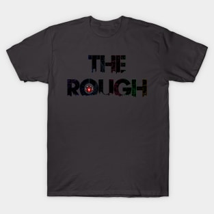 Diamond in the rough T-Shirt